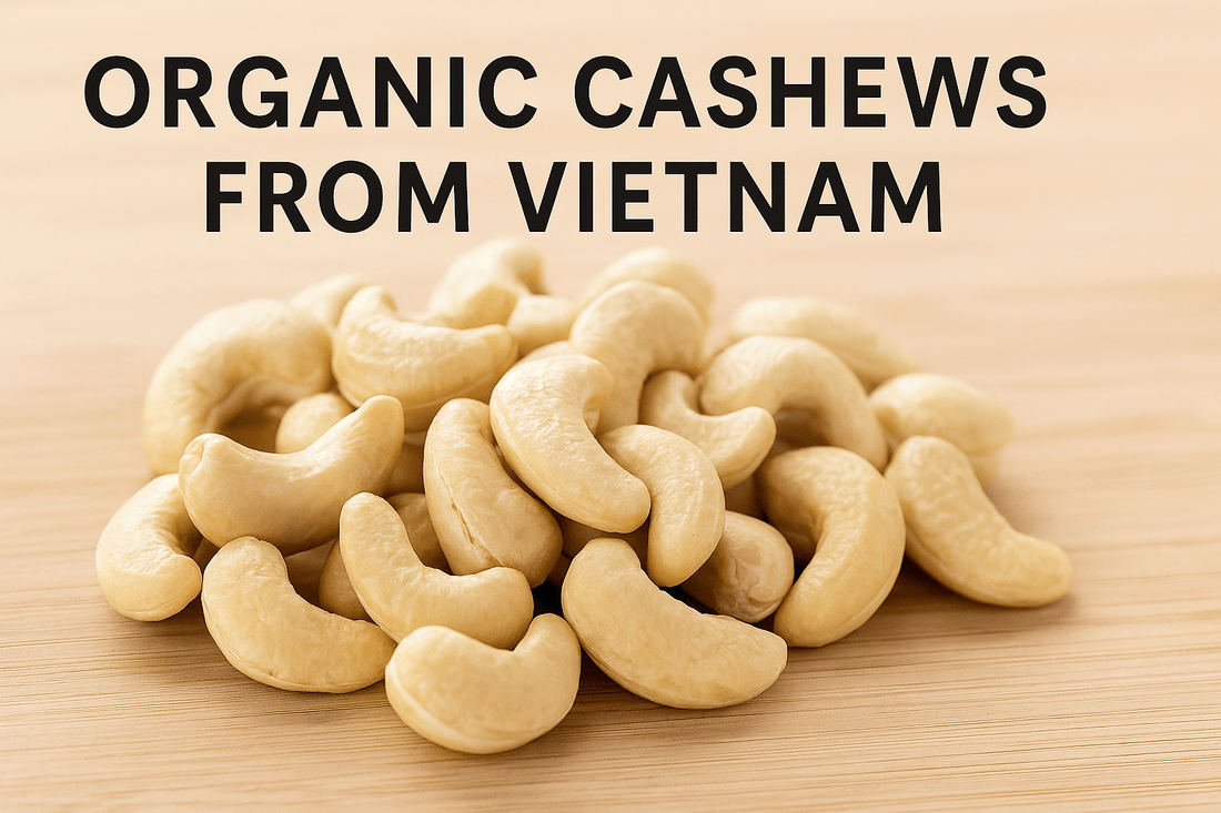 Organic Cashews from Vietnam – The Ultimate Guide to Taste, Nutrition & Benefits - Spice Bloom