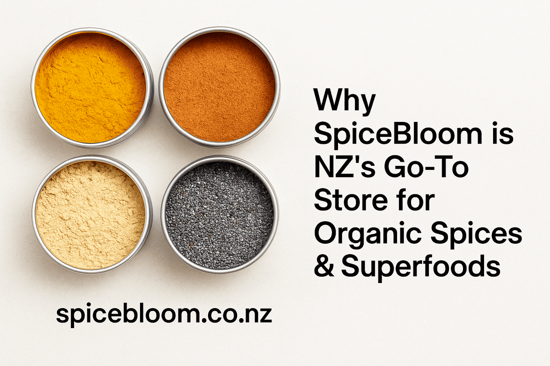 Why SpiceBloom is NZ’s Go-To Store for Organic Spices & Superfoods - Spice Bloom